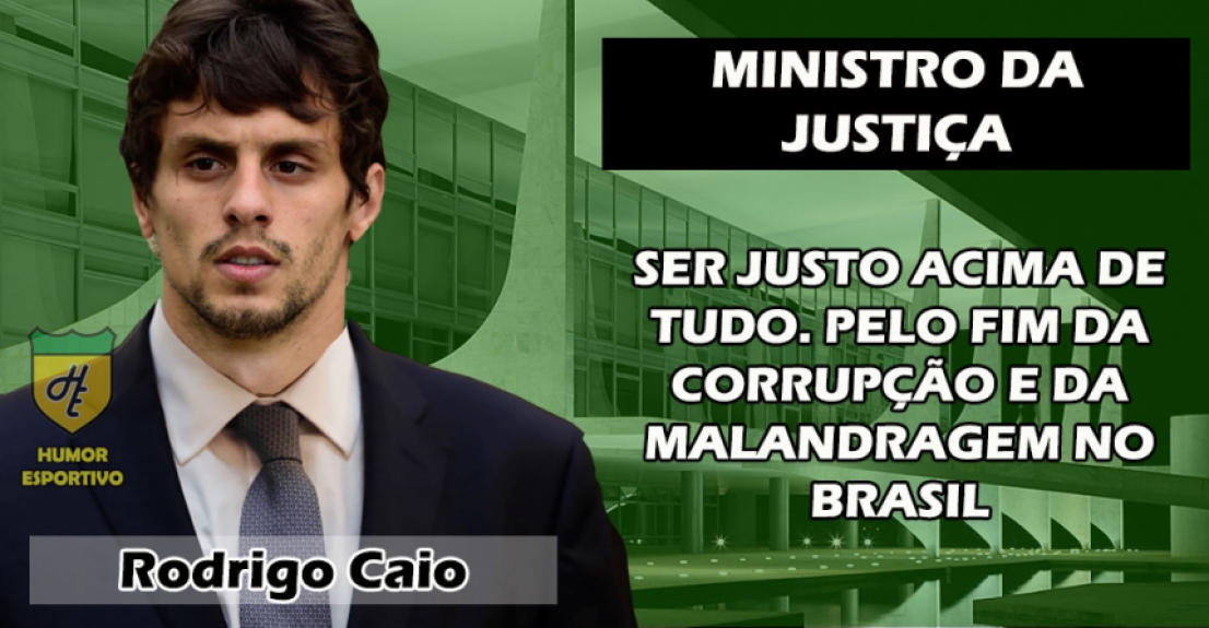 Ministro da Justiça: Rodrigo Caio