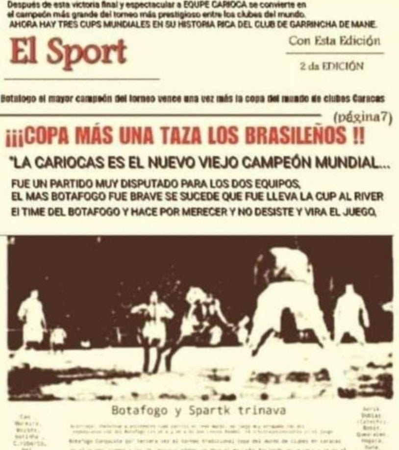 A imprensa venezuelana se rendeu à magia do futebol brasileiro e foi só elogios ao Glorioso, após a terceira taça, em 1970. O jornal "El Sport" estampa que o Glorioso é campeão mundial