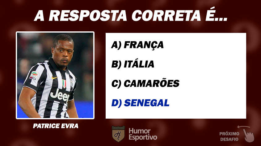 Resposta: Patrice Evra nasceu no Senegal