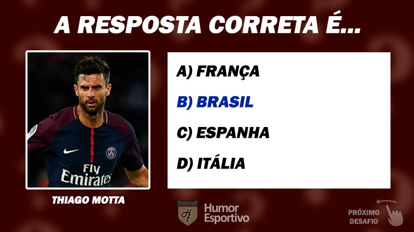 Resposta: Thiago Motta nasceu no Brasil