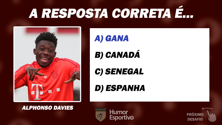 Resposta: Alphonso Davies nasceu em Gana