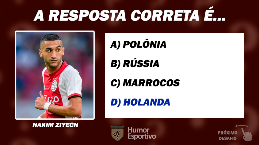 Resposta: Hakim Ziyech nasceu na Holanda