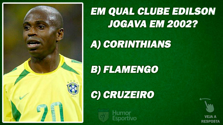 DESAFIO: Em qual clube Edilson jogava quando foi convocado para Copa do Mundo de 2002?