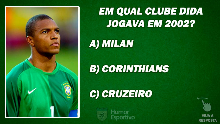 DESAFIO: Em qual clube Dida jogava quando foi convocado para Copa do Mundo de 2002?