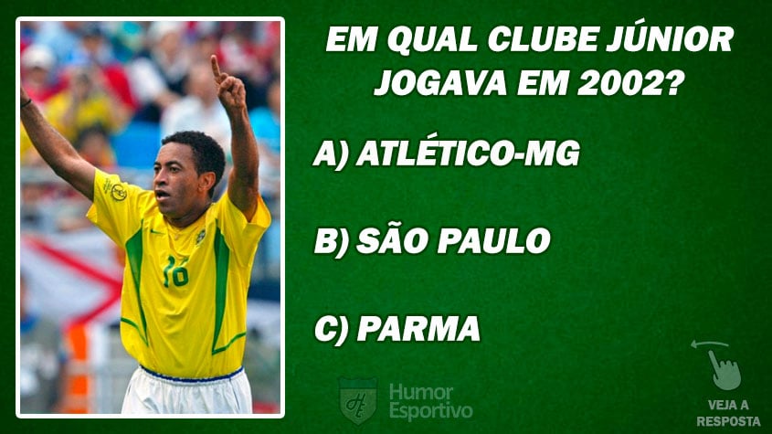 DESAFIO: Em qual clube Júnior jogava quando foi convocado para Copa do Mundo de 2002?