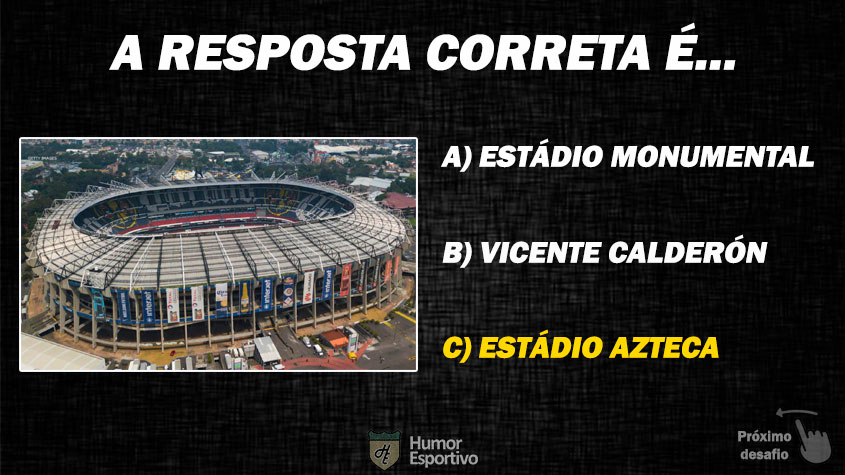Resposta: Estádio Azteca (México)