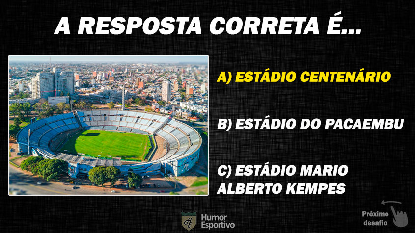 Resposta: Estádio Centenário (Uruguai)