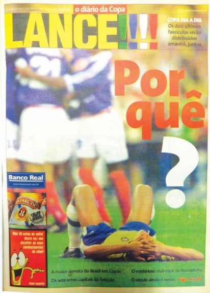 O LANCE! refletiu a amargura da torcida brasileira com a perda do título da Copa do Mundo de 1998 para a França. Diante dos dois gols de Zidane e do gol de Petit, muitos torcedores só sabiam dizer o que o título da capa escancarou...