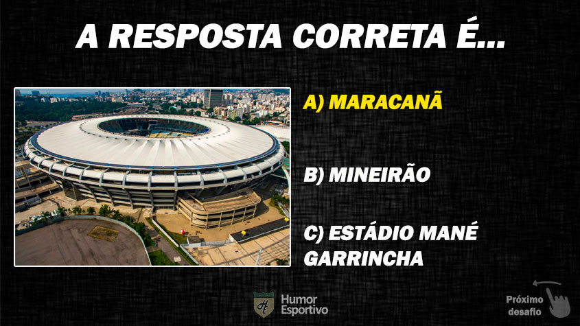 Resposta: Maracanã (Brasil)