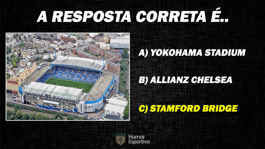 Resposta: Stamford Bridge (Inglaterra)