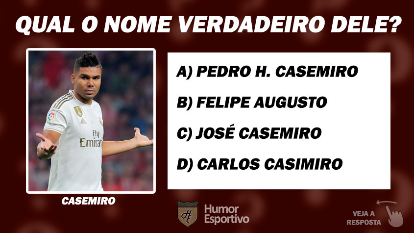 Acerte o nome de batismo do jogador: Casemiro