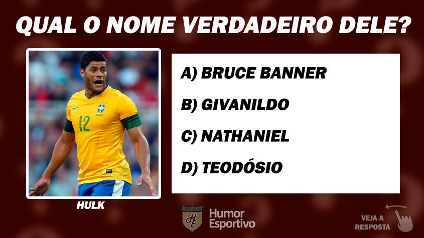 Acerte o nome de batismo do jogador: Hulk