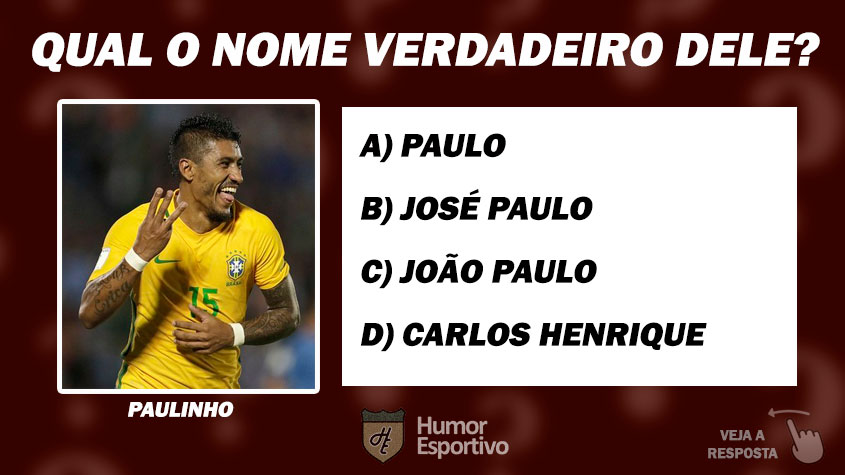 Acerte o nome de batismo do jogador: Paulinho