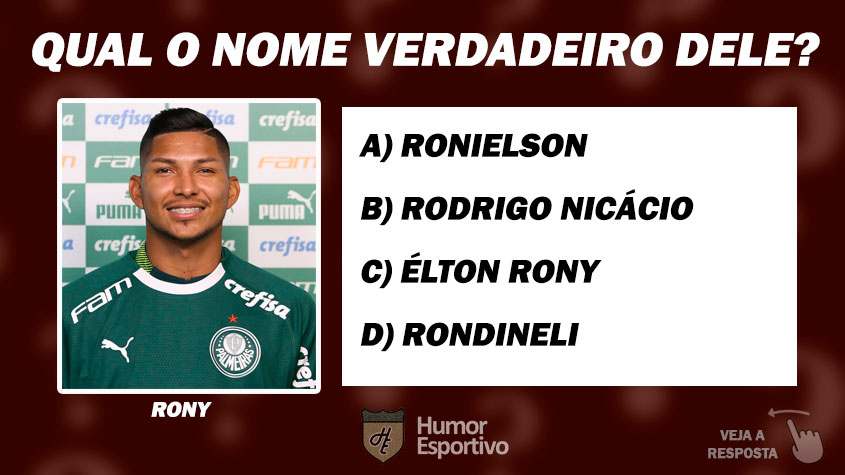 Acerte o nome de batismo do jogador: Rony