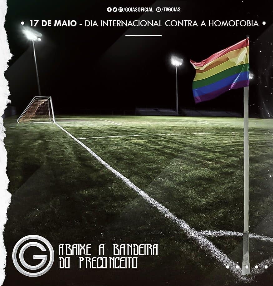 Da mesma forma, o Goiás defendeu: "Abaixe a bandeira do preconceito, dentro e fora de campo! Homofobia é crime!"