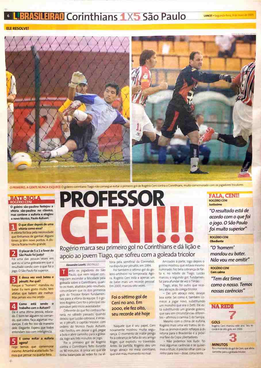 Rogério Ceni marcou naquele dia o seu primeiro gol contra o Corinthians (foram três ao longo da carreira). O goleiro revelou que foi dar um abraço no jovem Tiago, que defendeu a meta alvinegra e levou cinco gols.