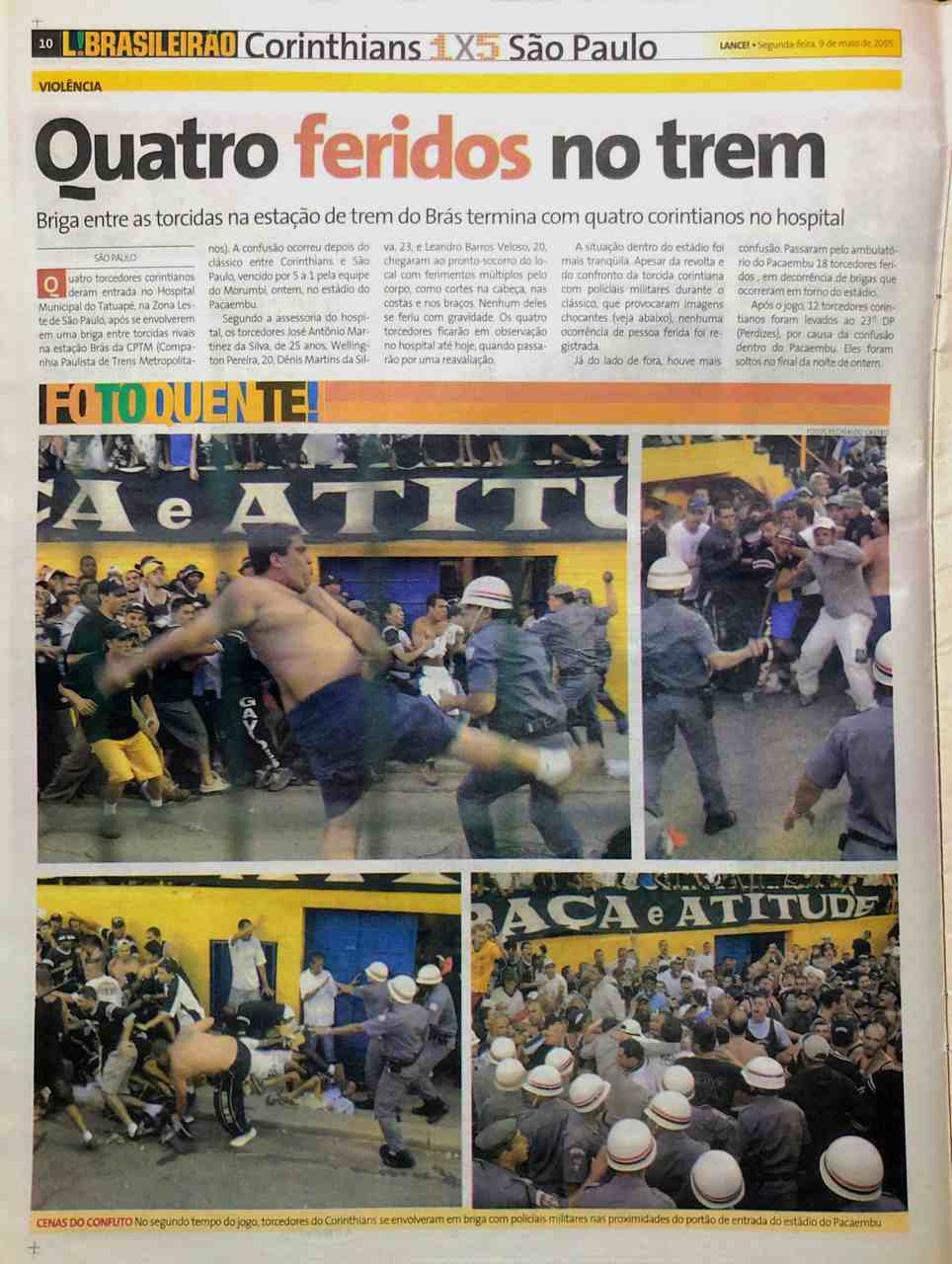 O jogo também ficou marcado por cenas de violência. Torcedores do Corinthians entraram em confronto com a PM ao tentarem invadir o gramado (12 foram presos). Também houve briga entre as duas torcidas na CPTM.
