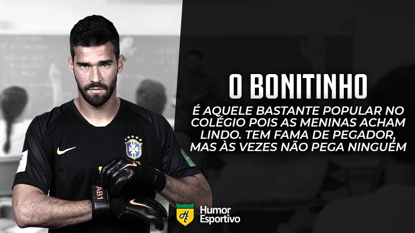 E se o Alisson fosse aluno no colégio dos boleiros?