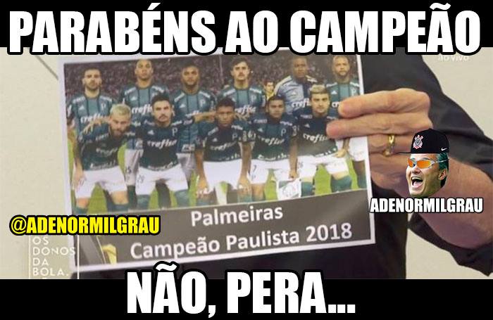 Zoeira Retrô: os memes da final do Paulistão entre Corinthians e Palmeiras, em 2018.