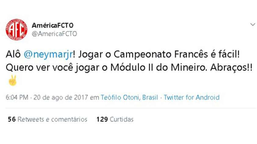 Quando Neymar deixou o Barcelona para o PSG em 2017, o América de Teófilo Otoni brincou no Twitter ao provocar o clube francês, afirmando que difícil mesmo era jogar o módulo 2 do Campeonato Mineiro e não o Campeonato Francês.