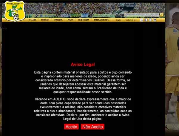 Em 2011, o Brasiliense tentou atrair mais visitas para o site oficial do clube ao lançar uma área para maiores de 18 anos para a torcida. Na sessão, as musas do clube posavam para um ensaio nu como forma de atrair mais cliques. A medida foi amplamente criticada, mas a sessão seguiu no ar por anos.