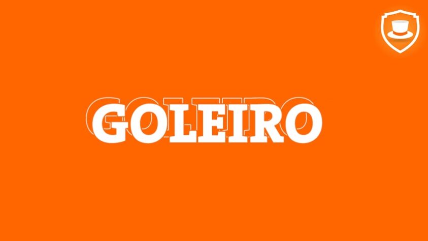 Iniciamos com o goleiro: