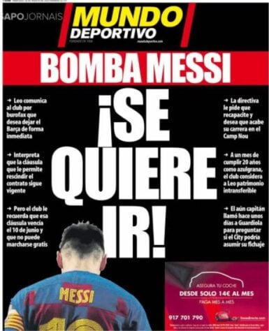 Mundo Deportivo (Espanha) – A capa do periódico traz uma foto de Messi de costas, ‘bomba de Messi, quer ir embora’.