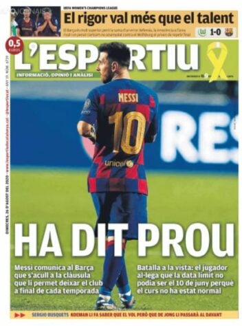L’Sportiu (Catalunha) – Algo como ‘ele disse chega’ na capa do jornal catalão, com uma foto de Messi também de costas.