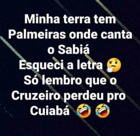 Memes: Cruzeiro perde para o Cuiabá, volta para zona de rebaixamento e não escapa das zoeiras.