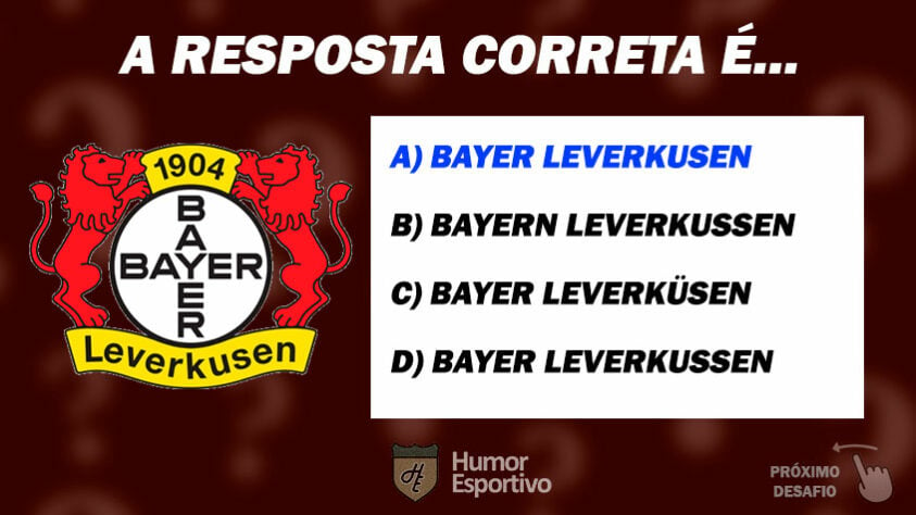 Acertou o Bayer Leverkusen? Passe para o próximo time!