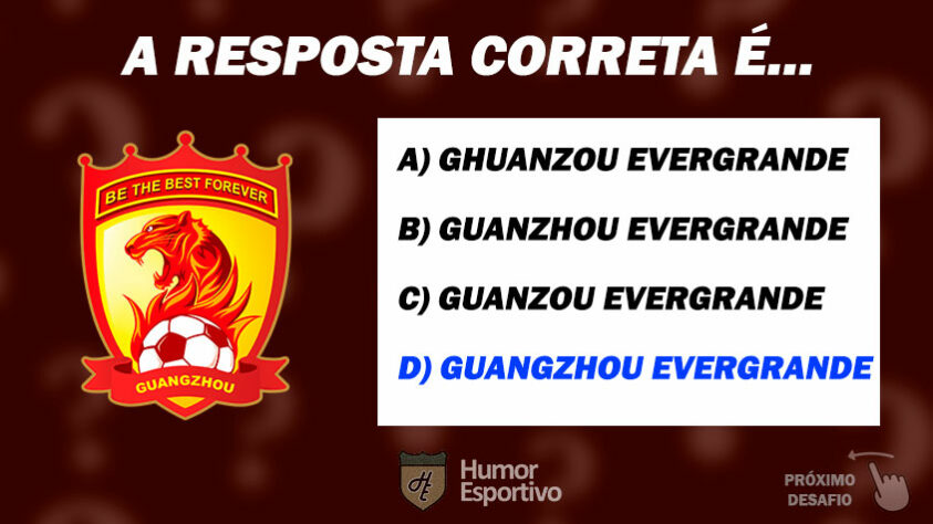 Acertou o Guangzhou Evergrande? Passe para o próximo time!