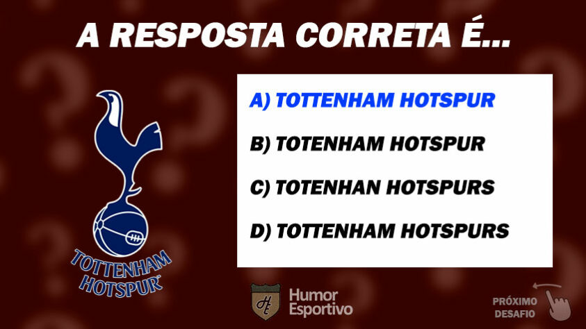 Acertou o Tottenham? Passe para o próximo time!