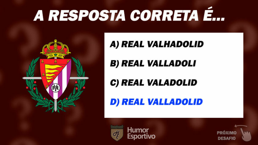 Acertou o Real Valladolid? Passe para o próximo time!