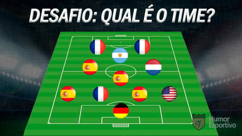 Consegue acertar qual é o time pela nacionalidade dos jogadores? Atenção que nem sempre são todos os titulares do momento!