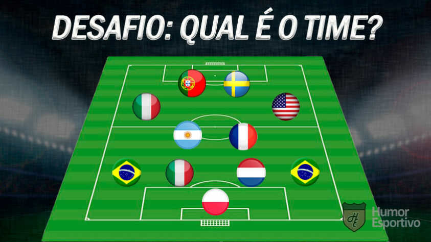 Consegue acertar qual é o time pela nacionalidade dos jogadores? Atenção que nem sempre são todos os titulares do momento!