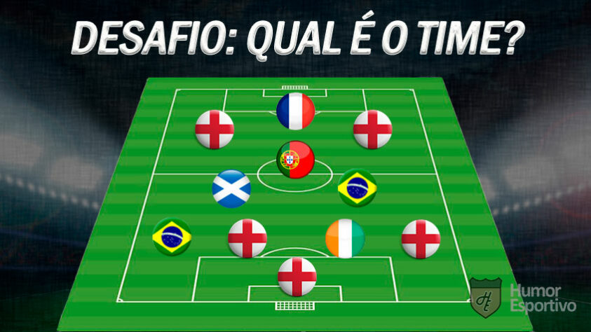 Consegue acertar qual é o time pela nacionalidade dos jogadores? Atenção que nem sempre são todos os titulares do momento!