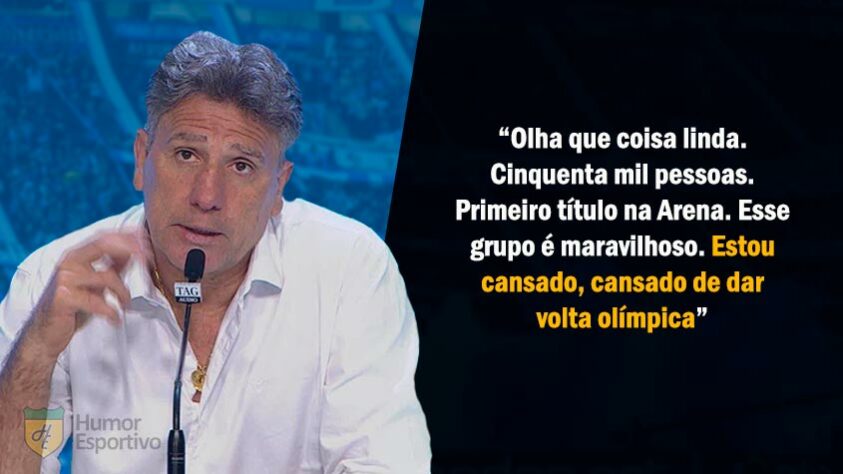 Após o título do Campeonato Gaúcho de 2019 sobre o Internacional, Renato provocou o rival afirmando que estava cansado de dar volta olímpica