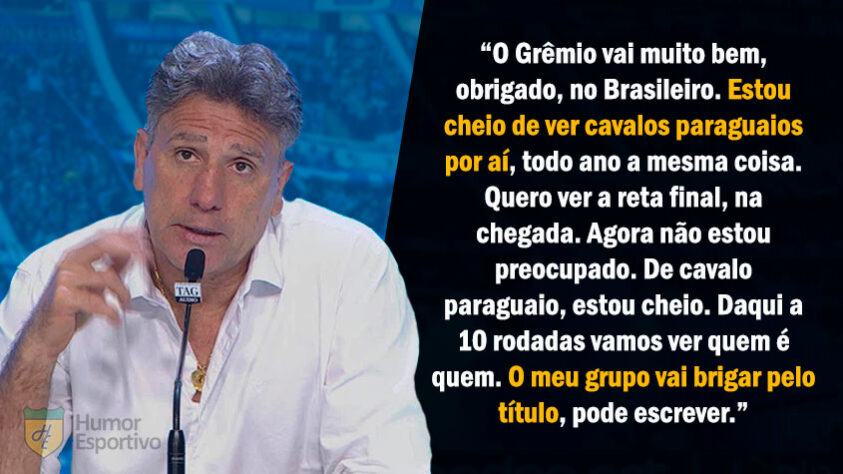 No início do Brasileirão 2020, com o time brigando na parte de baixo da tabela e o Inter no topo, Renato Gaúcho ironizou os "cavalos paraguaios".