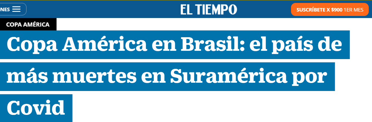 Na Colômbia, um dos países que também desistiu de sediar a Copa América, o 'El Tiempo' destaca que o Brasil é o país sul-americano com mais mortes por Covid-19.