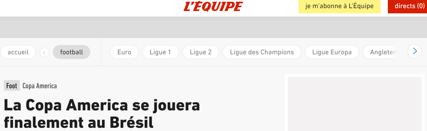 O 'L'Equipe', da França, discute que a Copa América será 'finalmente' sediada pelo Brasil.