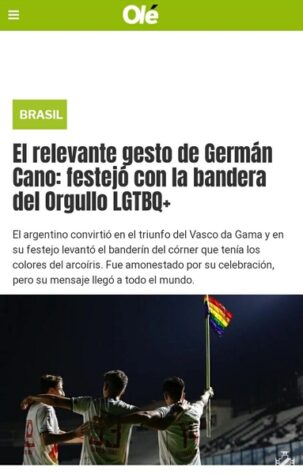 A comemoração do atacante argentino ganhou destaque na imprensa internacional. Diversos veículos citaram o emblemático ato. Cano levantou a bandeira da causa LGBTQIA+ como forma de pregar o respeito à diversidade e o amor ao próximo, contra a homofobia, transfobia, ou qualquer ato discriminatório e violento. 