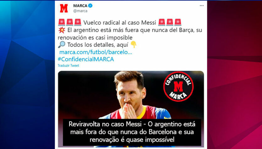 Repercussão da saída de Lionel Messi do Barcelona no Twitter oficial do Diário Marca, da Espanha. O perfil destacou a 'reviravolta' na tentativa de renovação entre as partes.