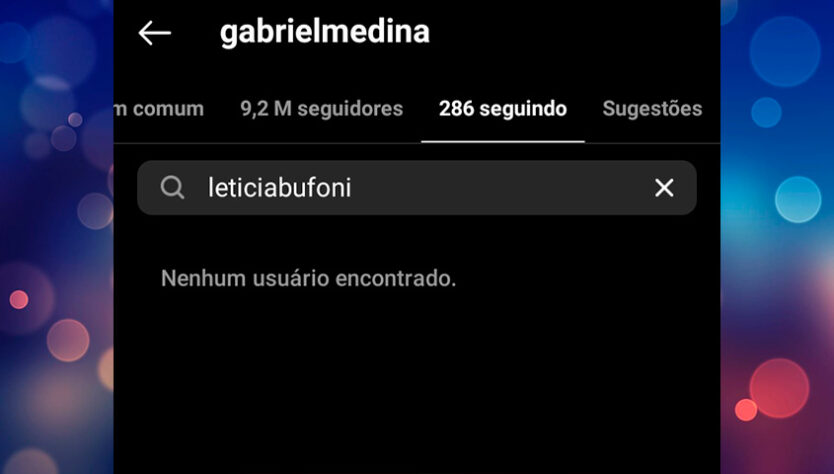 Para finalizar, os detetives da internet descobriram que Gabriel Medina pôs fim à amizade virtual e deixou de seguir Leticia Bufoni.
