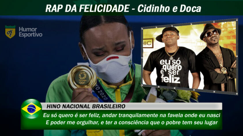 Olimpíadas de Tóquio: Uma letra que traduz a realidade de muito cidadão brasileiro, que sente orgulho das suas origens. O "Rap da Felicidade" de Cidinho e Doca é um hino que nunca fica desatualizado