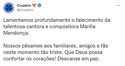 CRUZEIRO: Lamentamos profundamente o falecimento da talentosa cantora e compositora Marília Mendonça. Nossos pêsames aos familiares, amigos e fãs neste momento tão triste. Que Deus possa confortar os corações! Descanse em paz.