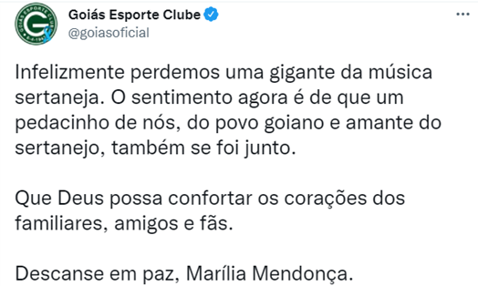 GOIÁS: Infelizmente perdemos uma gigante da música sertaneja. O sentimento agora é de que um pedacinho de nós, do povo goiano e amante do sertanejo, também se foi junto. Que Deus possa confortar os corações dos familiares, amigos e fãs. Descanse em paz, Marília Mendonça.