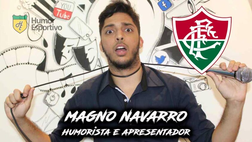 Magno Navarro é torcedor do Fluminense