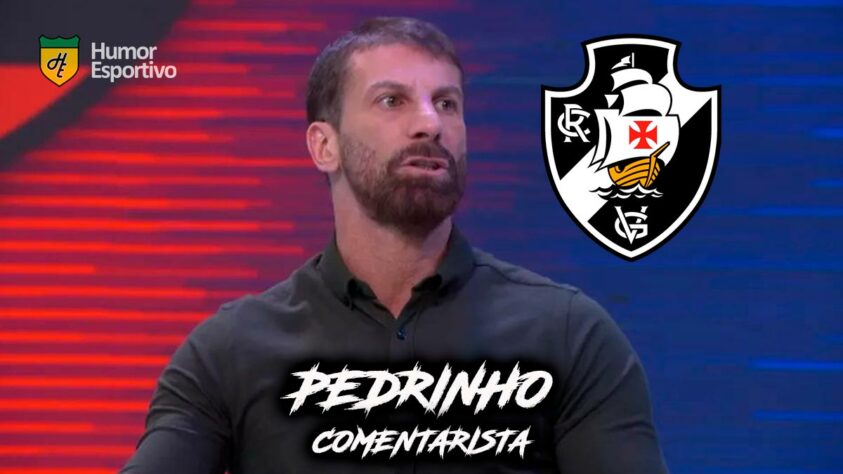 Pedrinho é torcedor do Vasco da Gama.