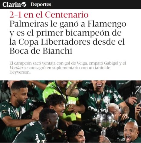 "O Palmeiras venceu o Flamengo e é o primeiro bicampeão da Copa Libertadores desde o Boca de Bianchi", destaca o jornal argentino "Clarín".