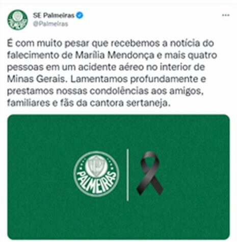 PALMEIRAS: É com muito pesar que recebemos a notícia do falecimento de Marília Mendonça e mais quatro pessoas em um acidente aéreo no interior de Minas Gerais. Lamentamos profundamente e prestamos nossas condolências aos amigos, familiares e fãs da cantora sertaneja.